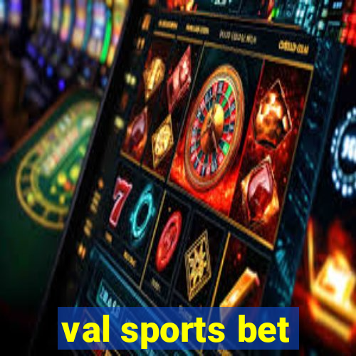 val sports bet